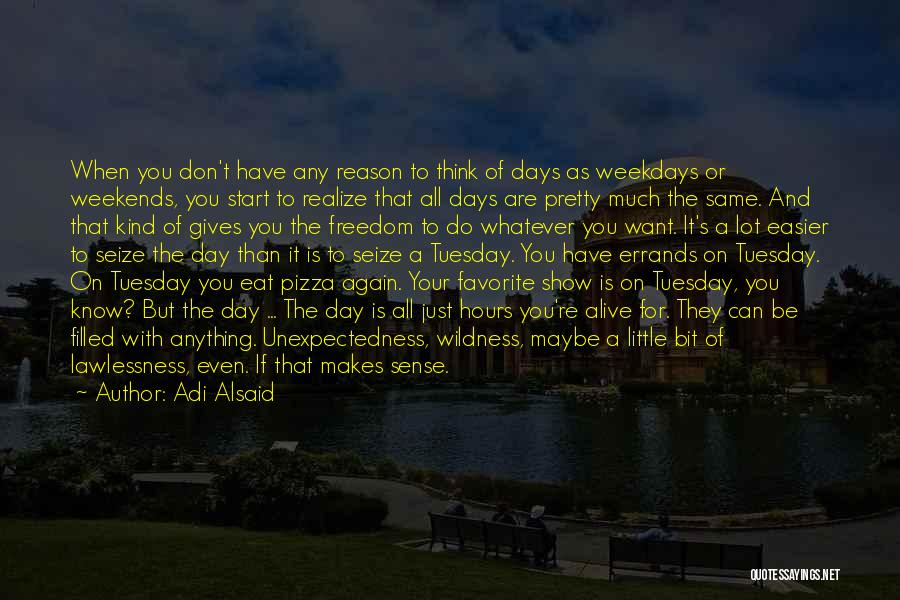 Don't Start Your Day Quotes By Adi Alsaid