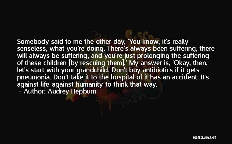 Don't Start Your Day Quotes By Audrey Hepburn