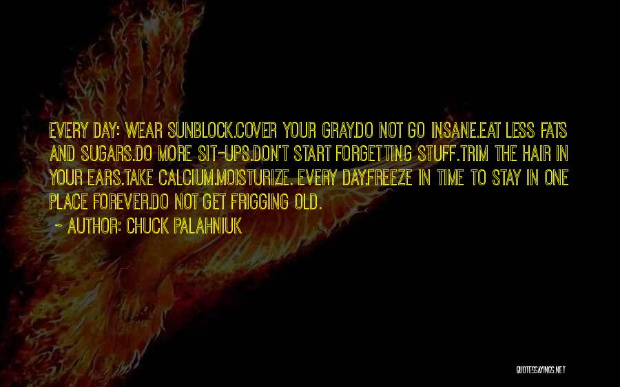 Don't Start Your Day Quotes By Chuck Palahniuk