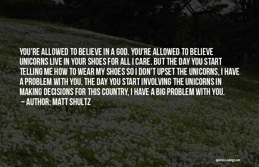 Don't Start Your Day Quotes By Matt Shultz