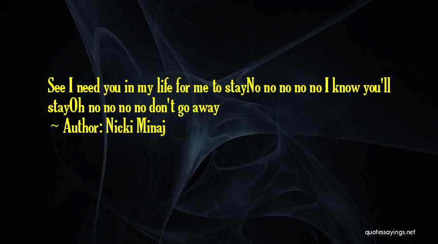 Don't Stay Away Quotes By Nicki Minaj