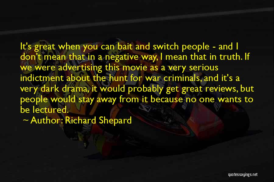 Don't Stay Away Quotes By Richard Shepard