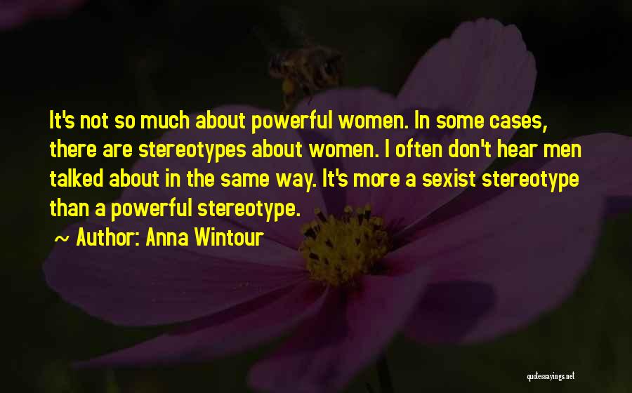 Don't Stereotype Quotes By Anna Wintour