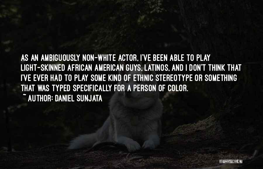 Don't Stereotype Quotes By Daniel Sunjata