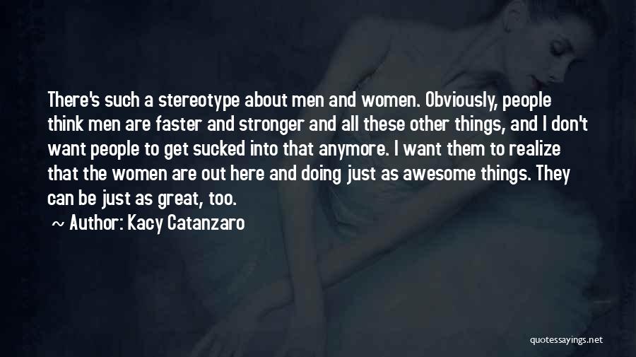 Don't Stereotype Quotes By Kacy Catanzaro