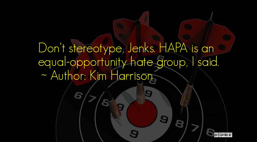 Don't Stereotype Quotes By Kim Harrison