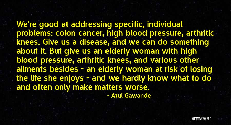 Dont Stop Grinding Quotes By Atul Gawande Dont Stop Grinding Quotes By Atul Gawande