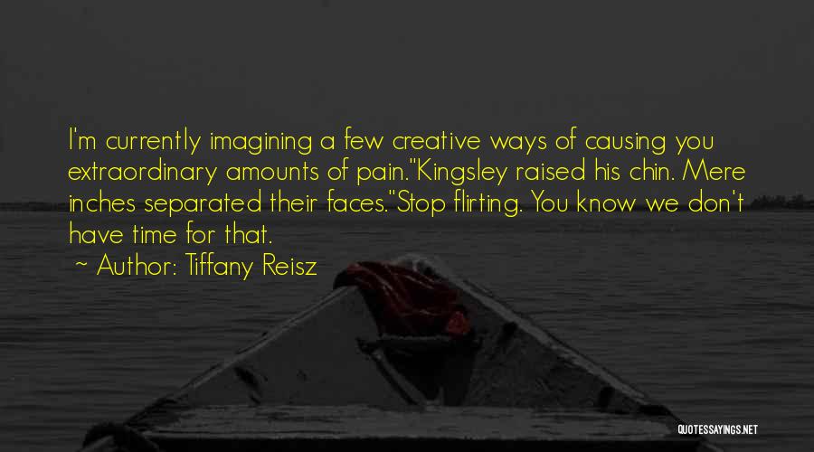 Don't Stop Imagining Quotes By Tiffany Reisz