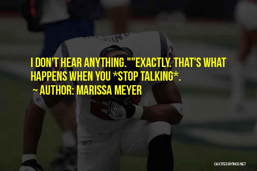 Don't Stop Talking Quotes By Marissa Meyer