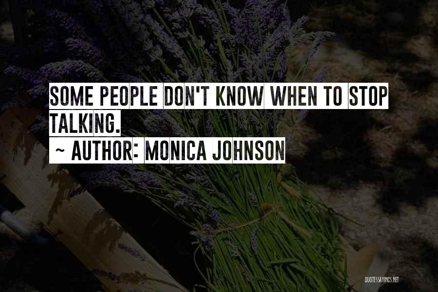 Don't Stop Talking Quotes By Monica Johnson