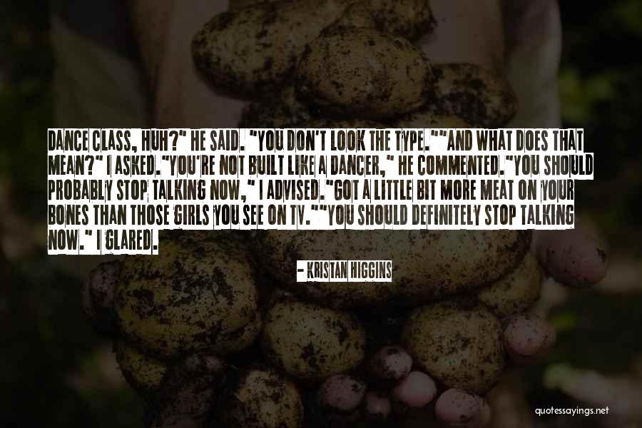 Don't Stop Talking To Me Quotes By Kristan Higgins Don't Stop Talking To Me Quotes By Kristan Higgins