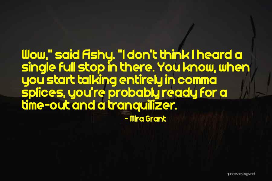 Don't Stop Talking To Me Quotes By Mira Grant Don't Stop Talking To Me Quotes By Mira Grant