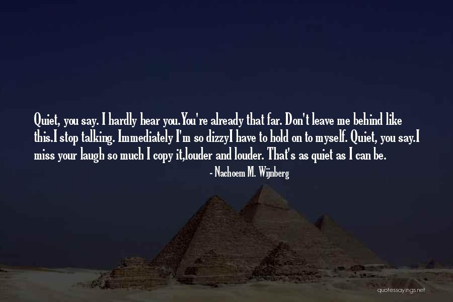 Don't Stop Talking To Me Quotes By Nachoem M. Wijnberg Don't Stop Talking To Me Quotes By Nachoem M. Wijnberg