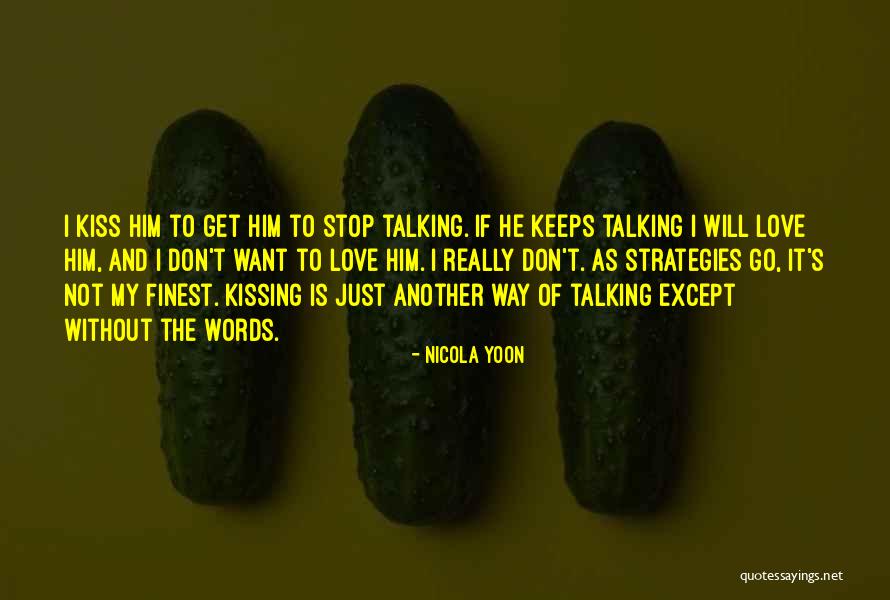 Don't Stop Talking To Me Quotes By Nicola Yoon Don't Stop Talking To Me Quotes By Nicola Yoon