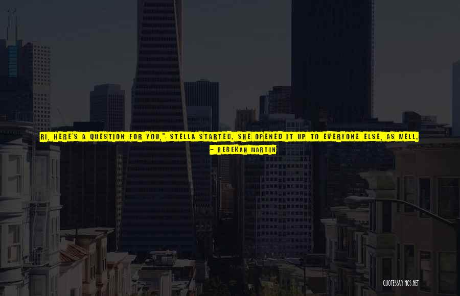 Don't Stop Talking To Me Quotes By Rebekah Martin Don't Stop Talking To Me Quotes By Rebekah Martin