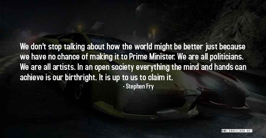 Don't Stop Talking To Me Quotes By Stephen Fry Don't Stop Talking To Me Quotes By Stephen Fry