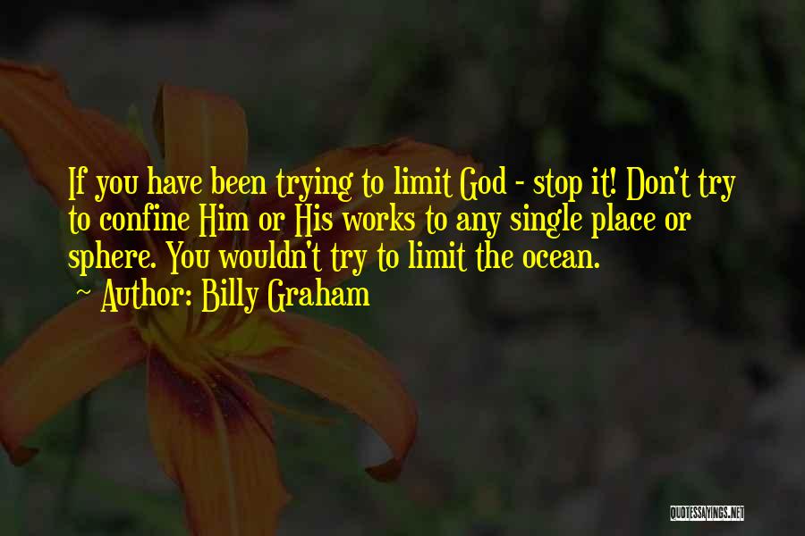 Don't Stop Trying Quotes By Billy Graham