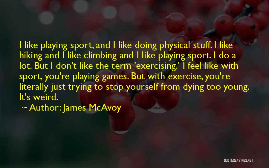 Don't Stop Trying Quotes By James McAvoy