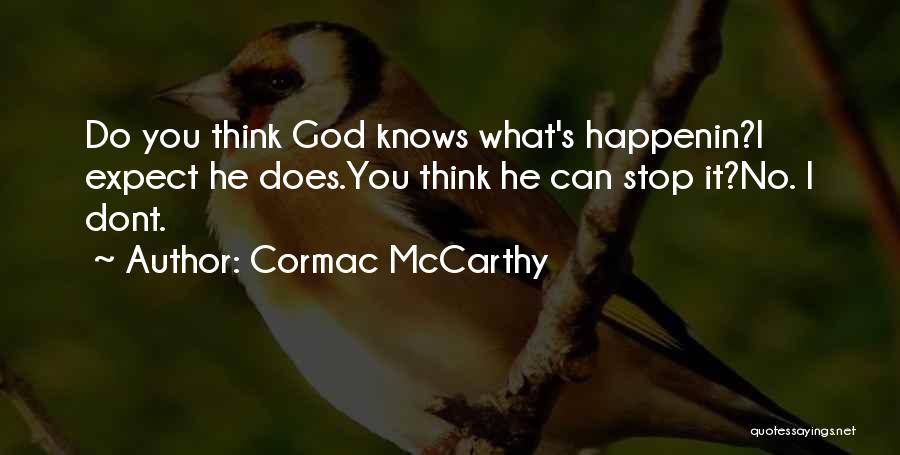 Dont Stop Until Quotes By Cormac McCarthy