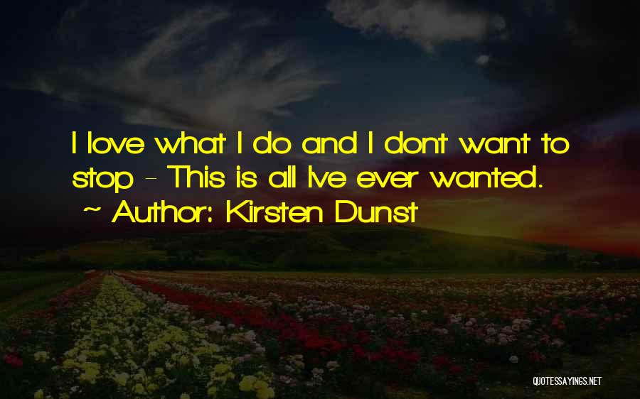 Dont Stop Until Quotes By Kirsten Dunst