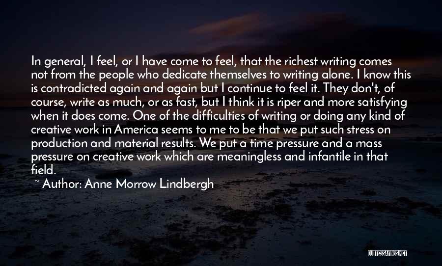 Don't Stress Over Work Quotes By Anne Morrow Lindbergh