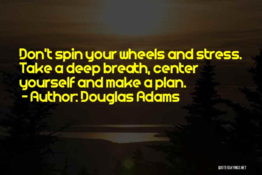 Don't Stress Yourself Quotes By Douglas Adams