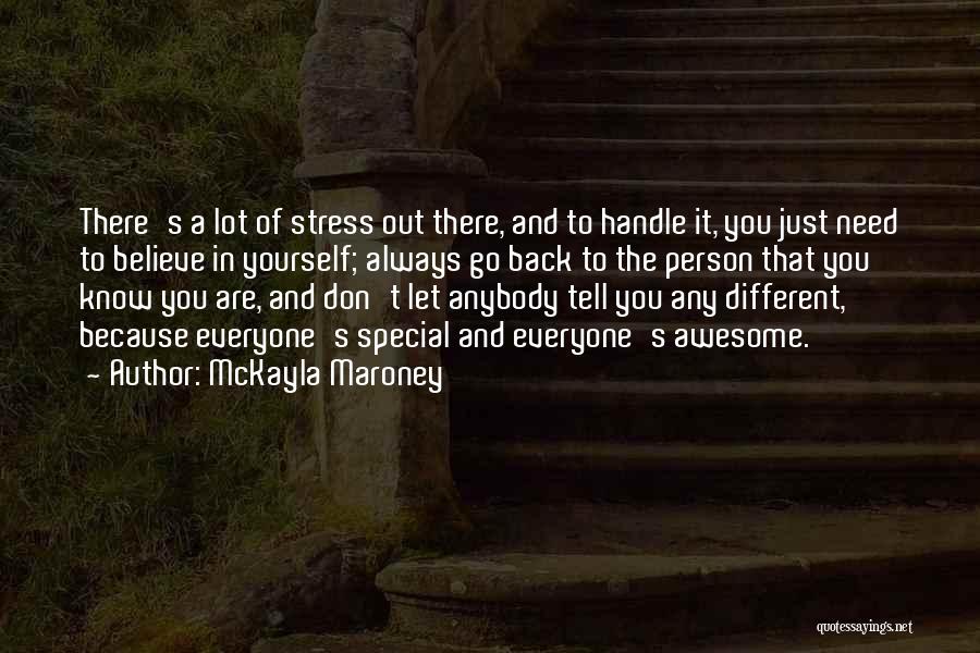 Don't Stress Yourself Quotes By McKayla Maroney