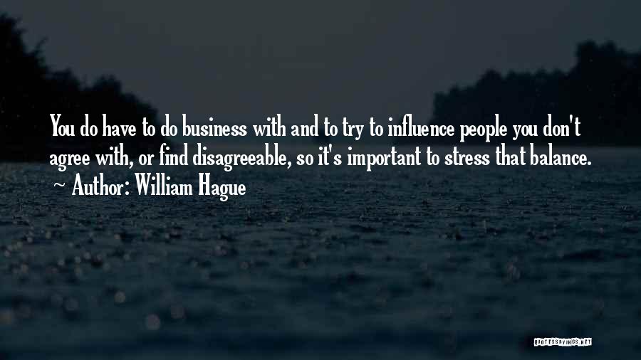 Don't Stress Yourself Quotes By William Hague