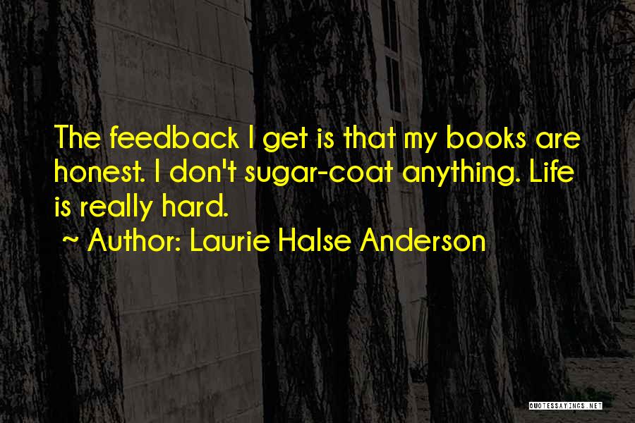 Don't Sugar Coat Quotes By Laurie Halse Anderson