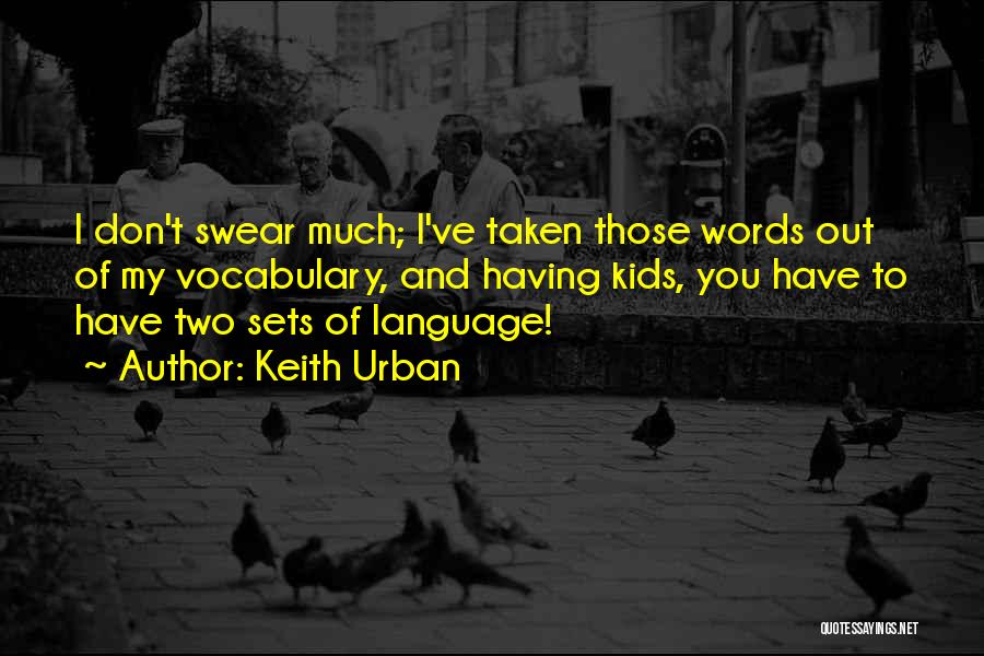 Don't Swear Quotes By Keith Urban