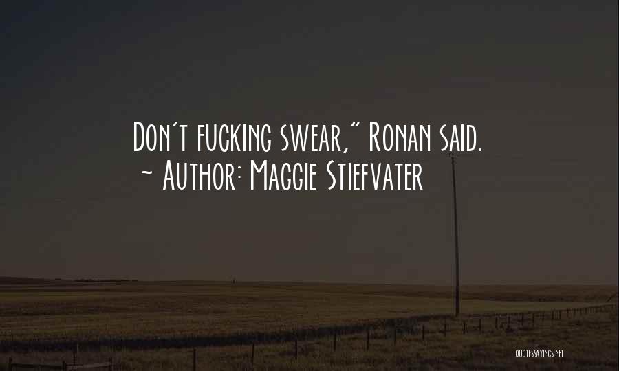 Don't Swear Quotes By Maggie Stiefvater