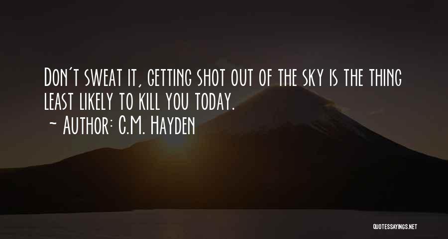 Don't Sweat Quotes By C.M. Hayden