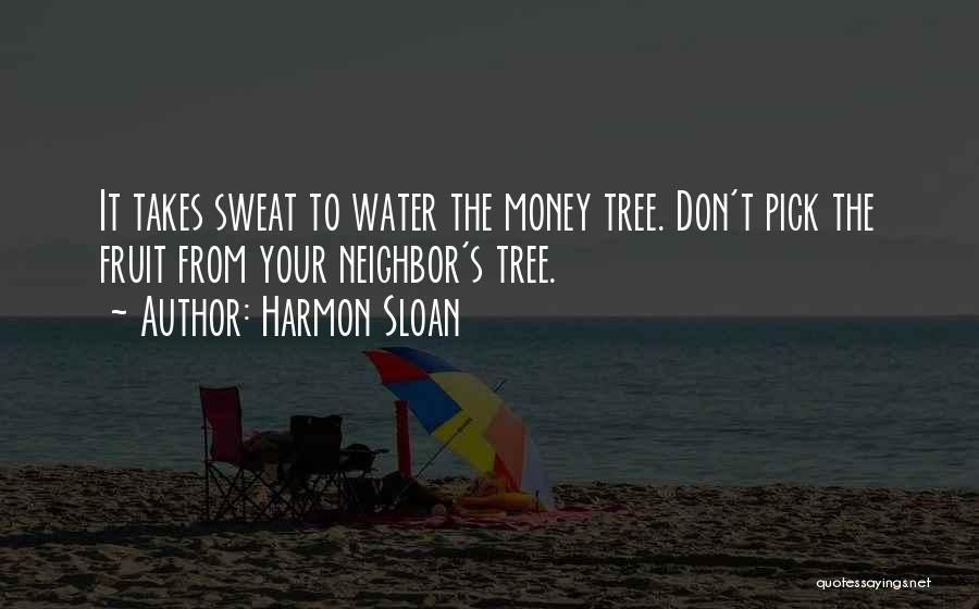 Don't Sweat Quotes By Harmon Sloan