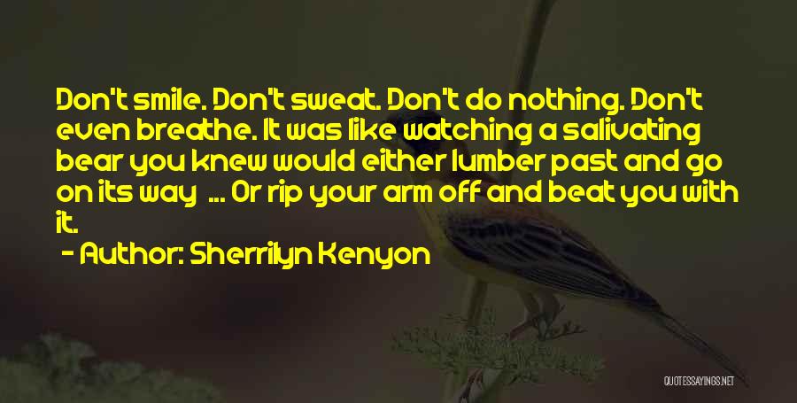 Don't Sweat Quotes By Sherrilyn Kenyon