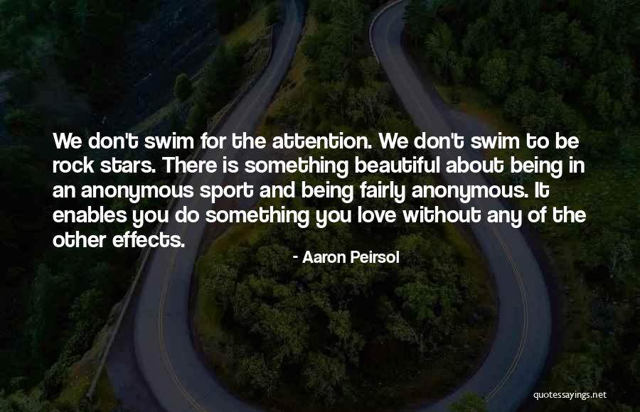 Don't Swim Quotes By Aaron Peirsol Don't Swim Quotes By Aaron Peirsol