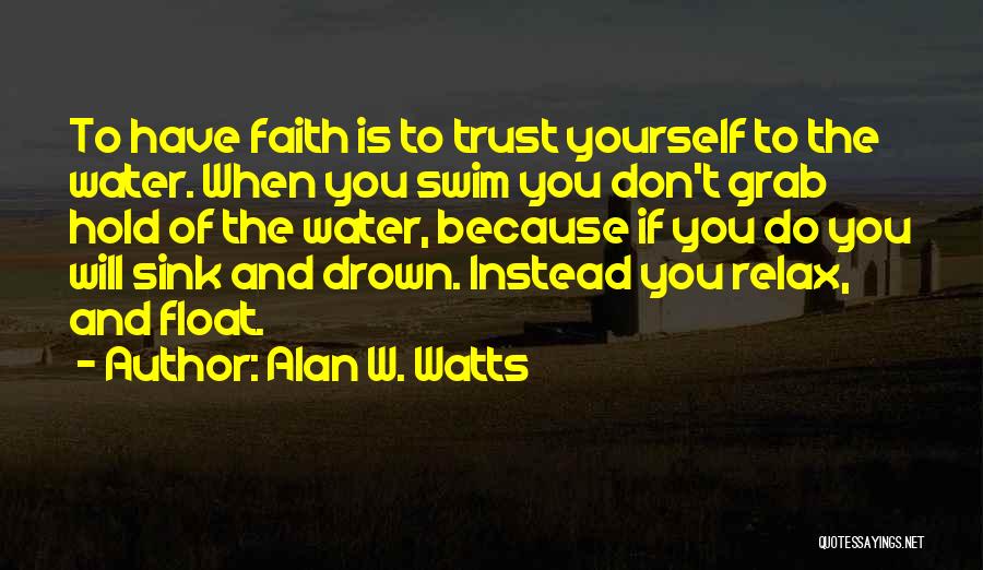 Don't Swim Quotes By Alan W. Watts