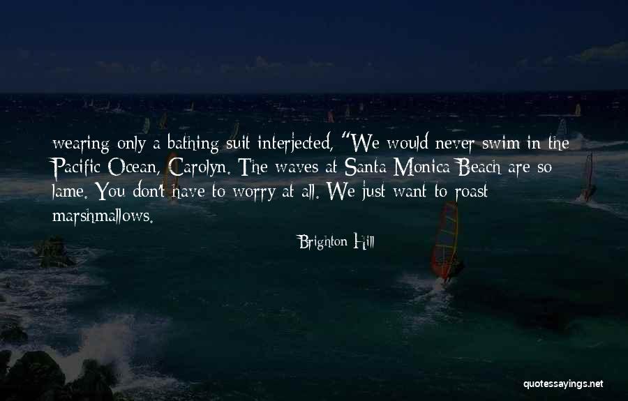 Don't Swim Quotes By Brighton Hill Don't Swim Quotes By Brighton Hill