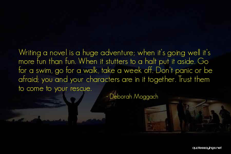 Don't Swim Quotes By Deborah Moggach Don't Swim Quotes By Deborah Moggach