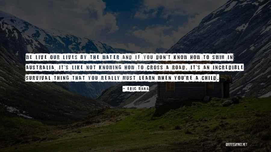 Don't Swim Quotes By Eric Bana Don't Swim Quotes By Eric Bana