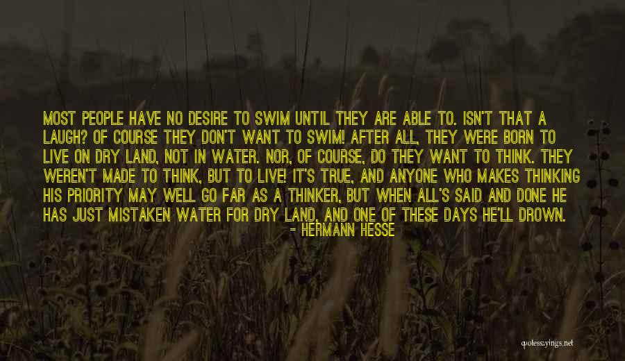 Don't Swim Quotes By Hermann Hesse Don't Swim Quotes By Hermann Hesse