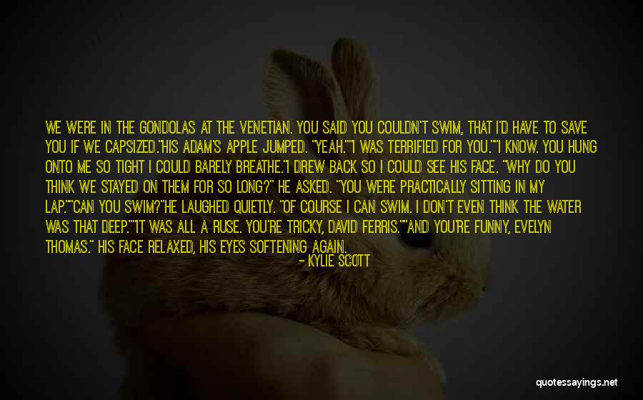 Don't Swim Quotes By Kylie Scott Don't Swim Quotes By Kylie Scott