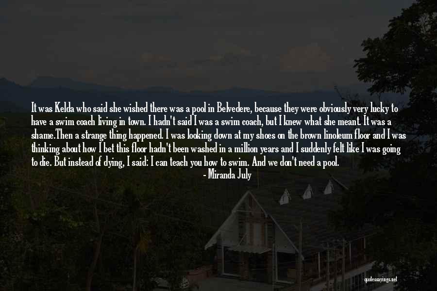 Don't Swim Quotes By Miranda July Don't Swim Quotes By Miranda July