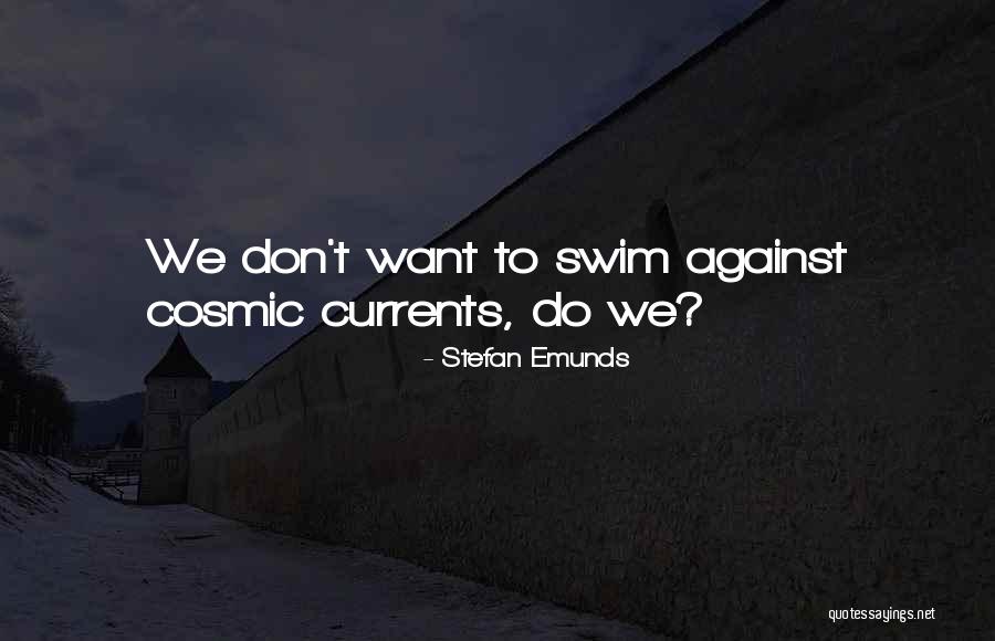 Don't Swim Quotes By Stefan Emunds Don't Swim Quotes By Stefan Emunds