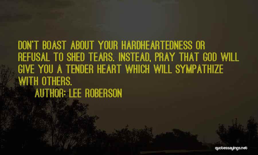 Don't Sympathize Quotes By Lee Roberson