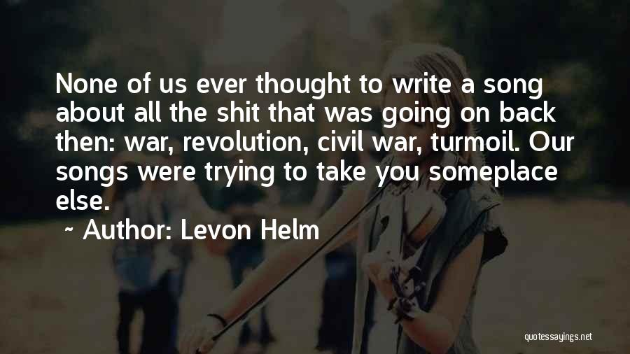 Don't Take Advantage Of My Kindness Quotes By Levon Helm