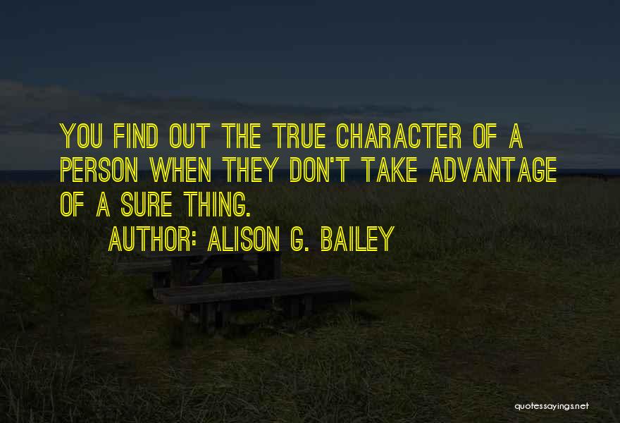 Don't Take Advantage Quotes By Alison G. Bailey