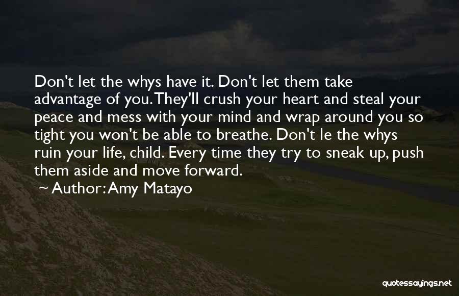 Don't Take Advantage Quotes By Amy Matayo