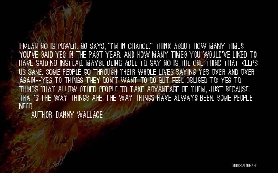 Don't Take Advantage Quotes By Danny Wallace
