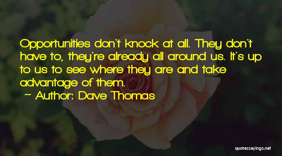 Don't Take Advantage Quotes By Dave Thomas