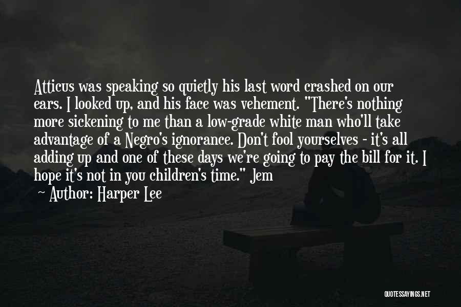 Don't Take Advantage Quotes By Harper Lee